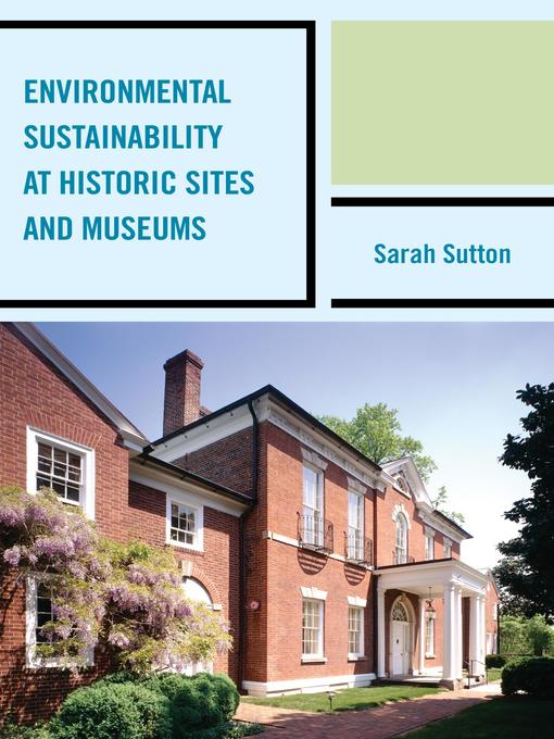 Title details for Environmental Sustainability at Historic Sites and Museums by Sarah Sutton - Available